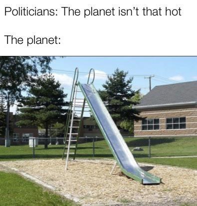 [Thumbnail for reads-politicians-the-planet-isnt-that-hot-the-planet-above-a-photo-of-a-metal-slide-in-the-summer.jpg]