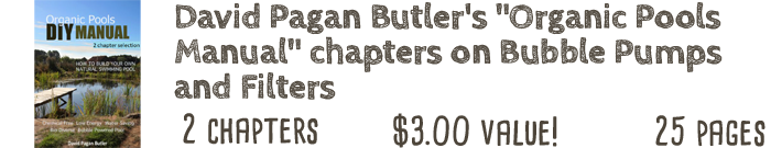 David Pagan Butler's Organic Pools Manual chapter on Bubble Pumps and Filters