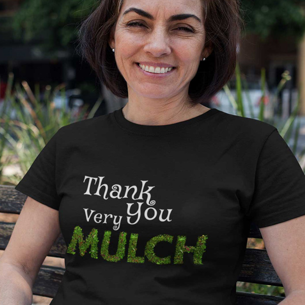 Thank you very MULCH t-shirt