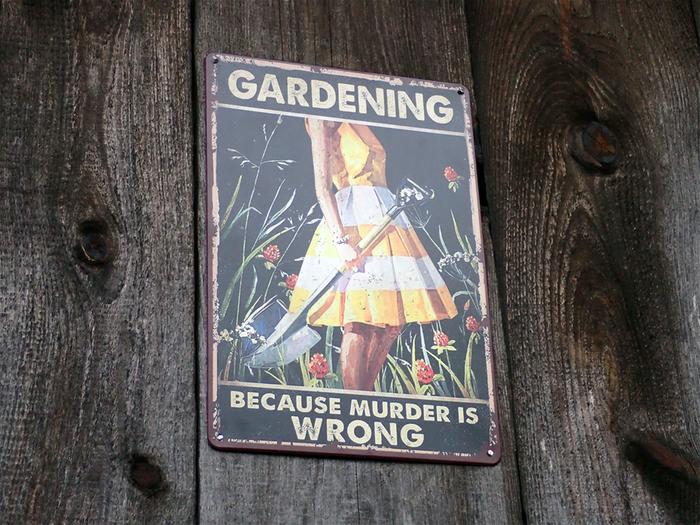 Gardening - because murder is wrong.