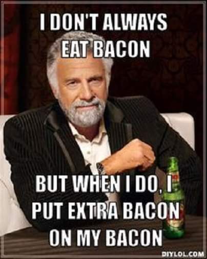 Bacon on my bacon