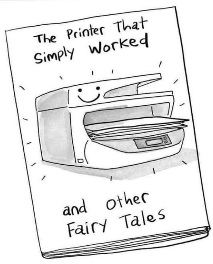 The printer that simply worked and other fairy tales