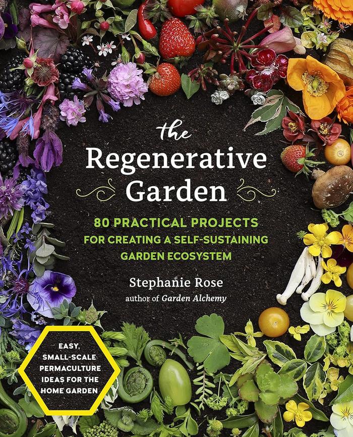 The Regenerative Garden by Stephanie Rose