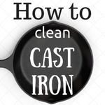 How to clean and use cast iron cookware